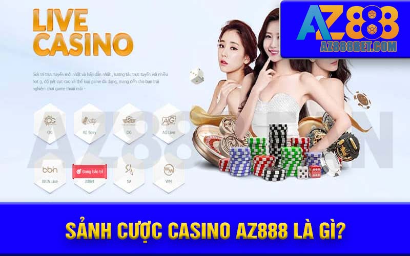 Sảnh cược casino AZ888 là gì? 